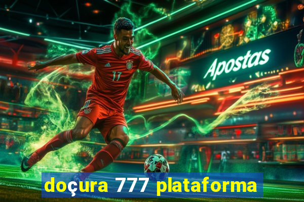 doçura 777 plataforma